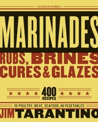 Marinades, Rubs, Brines, Cures and Glazes [DRM] - Jim Tarantino - ebook