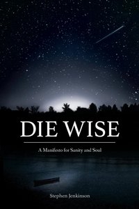 Die Wise [DRM] - Stephen Jenkinson - ebook