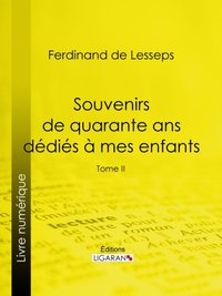 Souvenirs de quarante ans dédiés à mes enfants [DRM] - Ligaran - ebook