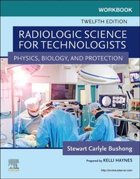 Workbook for Radiologic Science for Technologists - E-Book [DRM] - Stewart C. Bushong - ebook