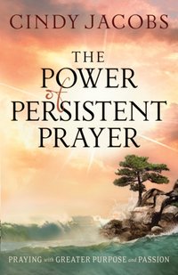 Power of Persistent Prayer [DRM] - Cindy Jacobs - ebook