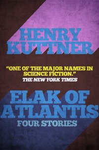 Elak of Atlantis [DRM] - Henry Kuttner - ebook