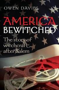 America Bewitched [DRM] - Owen Davies - ebook