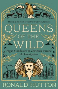 Queens of the Wild [DRM] - Hutton Ronald Hutton - ebook