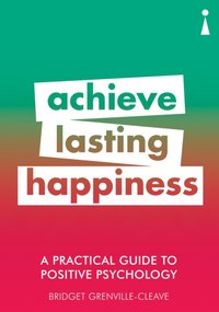 Practical Guide to Positive Psychology [DRM] - Bridget Grenville-Cleave - ebook