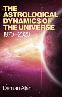 Astrological Dynamics of the Universe [DRM] - Demian Allan - ebook