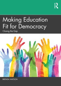 Making Education Fit for Democracy [DRM] - Brenda Watson - ebook