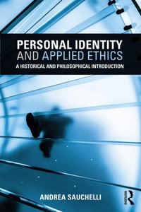 Personal Identity and Applied Ethics [DRM] - Andrea Sauchelli - ebook