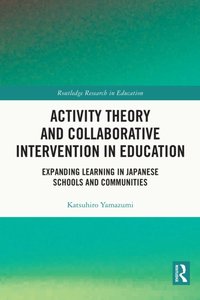 Activity Theory and Collaborative Intervention in Education [DRM] - Katsuhiro Yamazumi - ebook