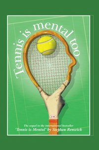 Tennis Is Mental Too [DRM] - Stephen Renwick - ebook