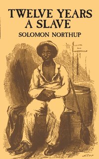 Twelve Years a Slave [DRM] - Solomon Northup - ebook
