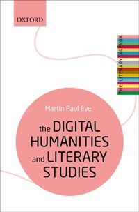 Digital Humanities and Literary Studies [DRM] - Martin Paul Eve - ebook