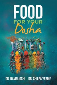 Food for Your Dosha [DRM] - Dr. Shilpa Yerme - ebook