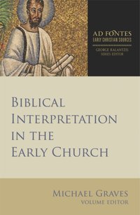 Biblical Interpretation in the Early Church [DRM] - Graves Michael Graves - ebook
