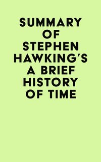 Summary of Stephen Hawking's A Brief History of Time [DRM] - IRB Media - ebook