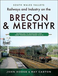 Railways and Industry on the Brecon & Merthyr [DRM] - Ray Caston - ebook