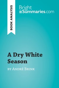 Dry White Season by Andre Brink (Book Analysis) [DRM] - Bright Summaries - ebook