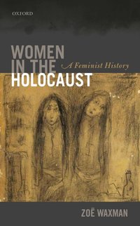 Women in the Holocaust [DRM] - Zoe Waxman - ebook