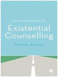 Concise Introduction to Existential Counselling [DRM] - Martin Adams - ebook