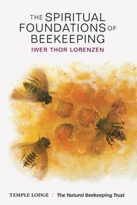 Spiritual Foundations of Beekeeping [DRM] - Iwer Thor Lorenzen - ebook