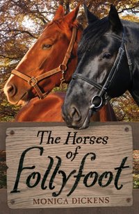 Horses of Follyfoot [DRM] - Monica Dickens - ebook