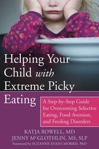 Helping Your Child with Extreme Picky Eating [DRM] - Suzanne Evans Morris - ebook