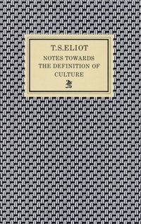 Notes Towards the Definition of Culture [DRM] - T. S. Eliot - ebook