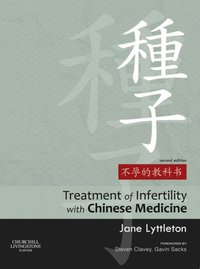 Treatment of Infertility with Chinese Medicine E-Book [DRM] - Jane Lyttleton - ebook