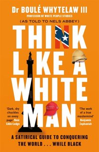 Think Like a White Man [DRM] - Nels Abbey - ebook