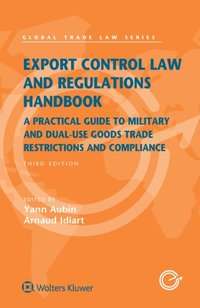 Export Control Law and Regulations Handbook [DRM] - Arnaud Idiart - ebook
