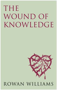 Wound of Knowledge [DRM] - Rowan Williams - ebook