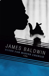 Blues for Mister Charlie [DRM] - James Baldwin - ebook