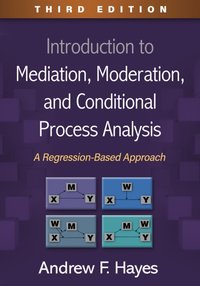 Introduction to Mediation, Moderation, and Conditional Process Analysis [DRM] - Andrew F. Hayes - ebook