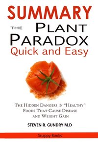 SUMMARY Of The Plant Paradox Quick and Easy [DRM] - Plant Paradox - ebook