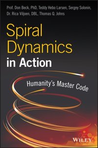 Spiral Dynamics in Action [DRM] - Thomas Q. Johns - ebook