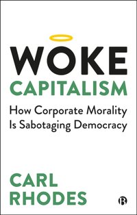 Woke Capitalism [DRM] - Carl Rhodes - ebook