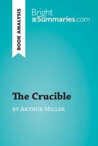 Crucible by Arthur Miller (Book Analysis) [DRM] - Bright Summaries - ebook