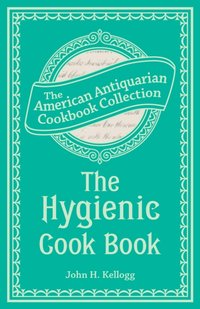 Hygienic Cook Book [DRM] - John Kellogg - ebook