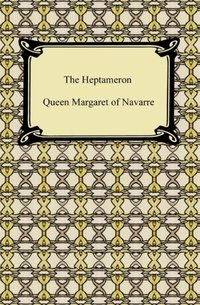 Heptameron [DRM] - Queen Margaret of Navarre - ebook