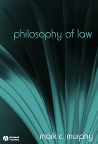 Philosophy of Law [DRM] - Mark C. Murphy - ebook