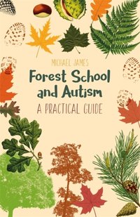 Forest School and Autism [DRM] - Michael James - ebook
