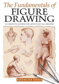 Fundamentals of Figure Drawing [DRM] - Barrington Barber - ebook