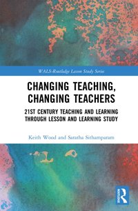 Changing Teaching, Changing Teachers [DRM] - Saratha Sithamparam - ebook