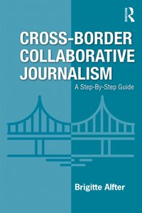 Cross-Border Collaborative Journalism [DRM] - Brigitte Alfter - ebook