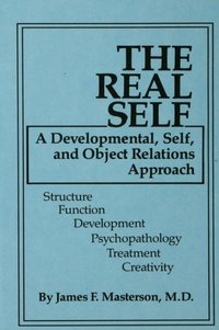 Real Self [DRM] - M.D. James F. Masterson - ebook