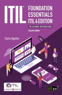 ITIL Foundation Essentials ITIL 4 Edition - The ultimate revision guide [DRM] - Claire Agutter - ebook