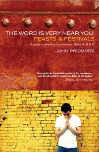 Word is Very Near You: Feasts and Festivals [DRM] - John Pridmore - ebook