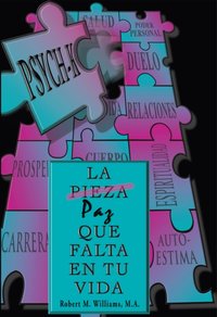 PSYCH-K… La Pieza/Paz Que Falta En Tu Vida [DRM] - Robert M. Williams - ebook