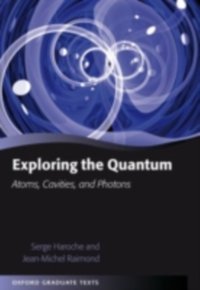 Exploring the Quantum [DRM] - Jean-Michel Raimond - ebook