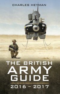 British Army Guide, 2016-2017 [DRM] - Charles Heyman - ebook